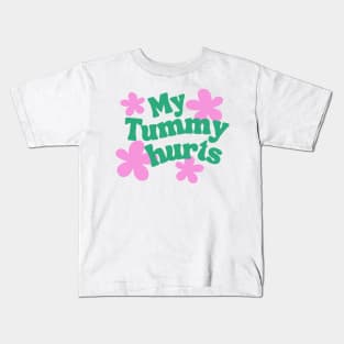 My tummy hurts Kids T-Shirt